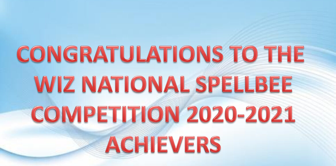 ACHIEVEMENTS OF OUR STUDENTS IN THE WIZ NATIONAL SPELLBEE COMPETITION 2020-2021