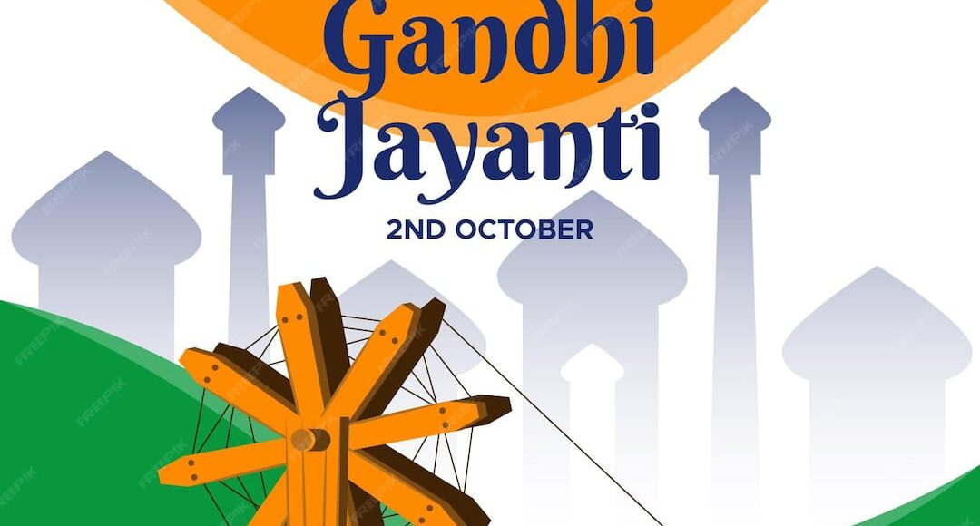 GANDHI JAYANTI : LET US ALL FOLLOW THE PATH OF TRUTH AND NON-VIOLENCE AS TAUGHT BY MAHATMA GANDHI